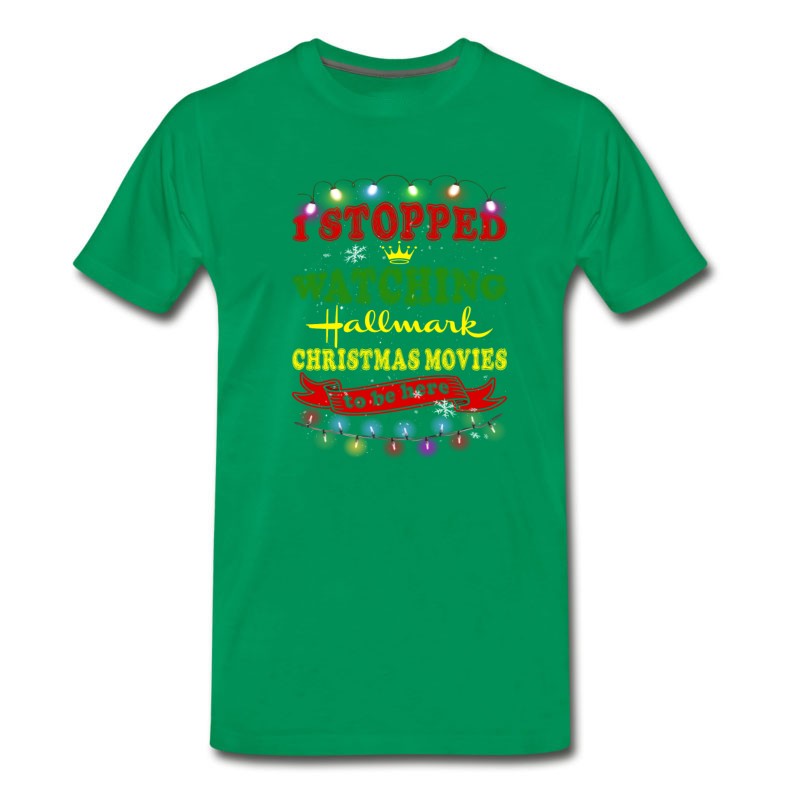 Men's I Stopped Watching Hallmark Christmas Movies To B T-Shirt