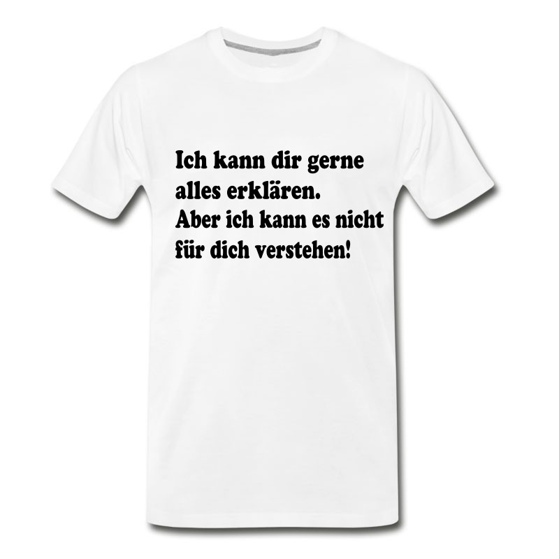 Men's Ich Kann Dir Gerne Alles Erklaeren. T-Shirt