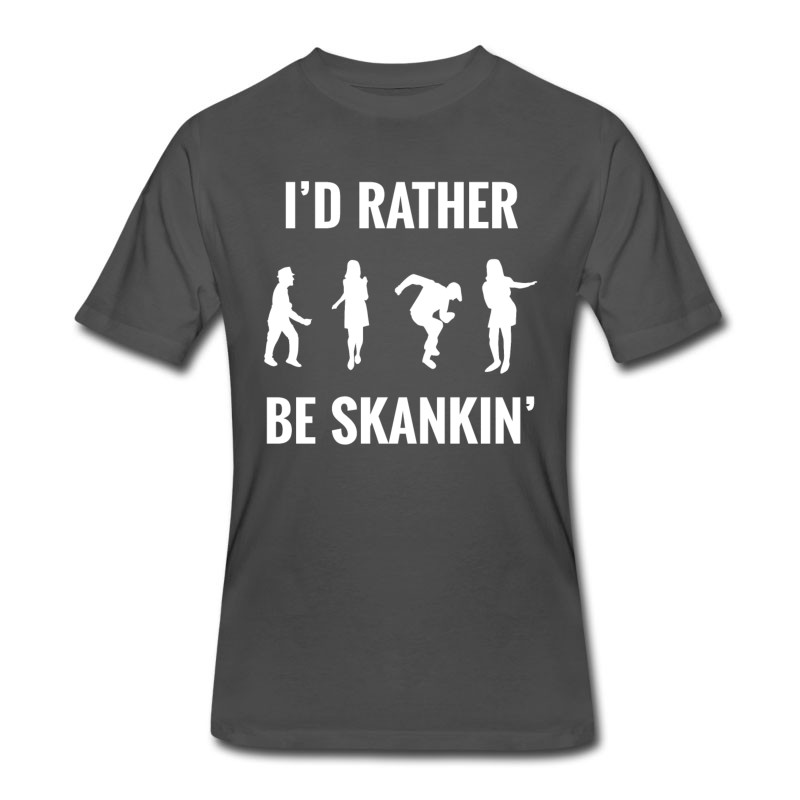 Men's I'd Rather Be Skankin' T-Shirt