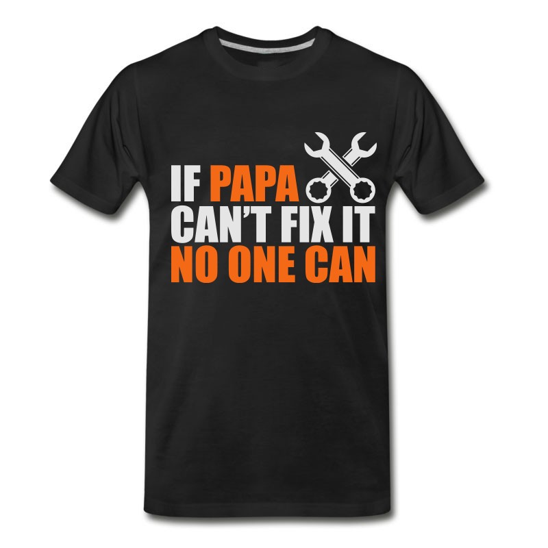 Men's If Papa Cant Fix It No One Can T-Shirt