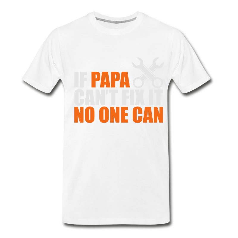 Men's If Papa Cant Fix It No One Can T-Shirt