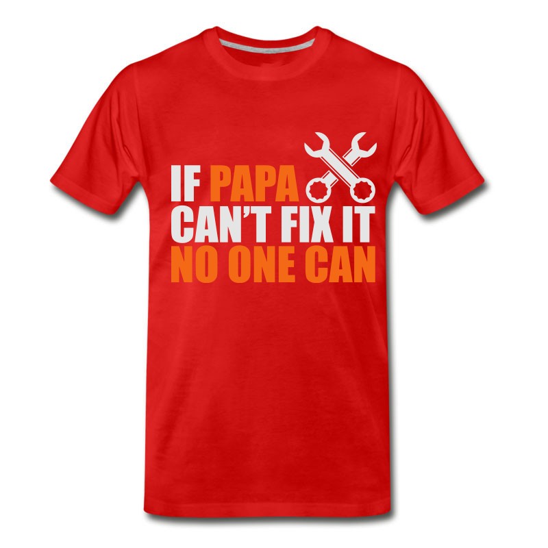 Men's If Papa Cant Fix It No One Can T-Shirt