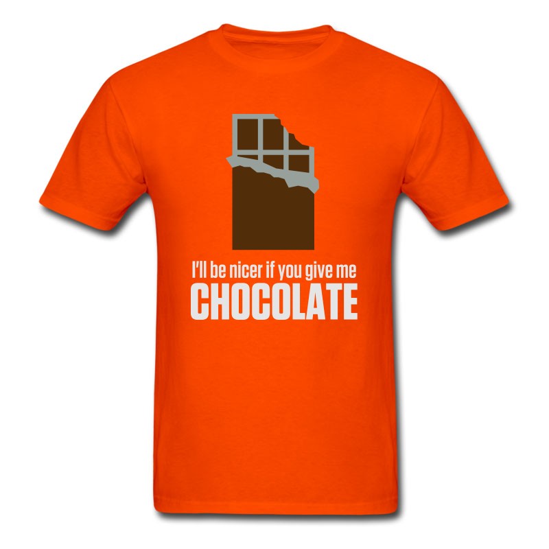 Men's If You Give Me Chocolate,I'll Be Nicer To You! T-Shirt