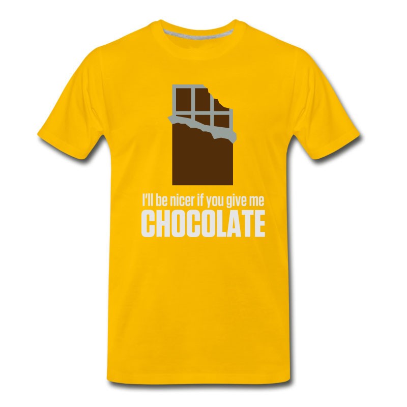 Men's If You Give Me Chocolate,I'll Be Nicer To You! T-Shirt