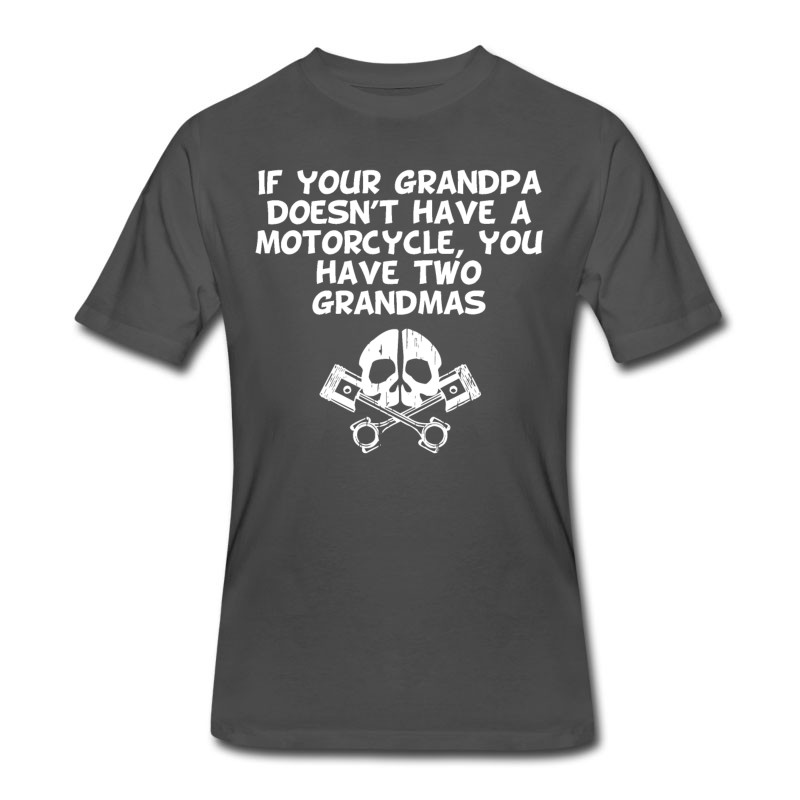 Men's If Your Grandpa Doesn't Have A Motorcycle T-Shirt