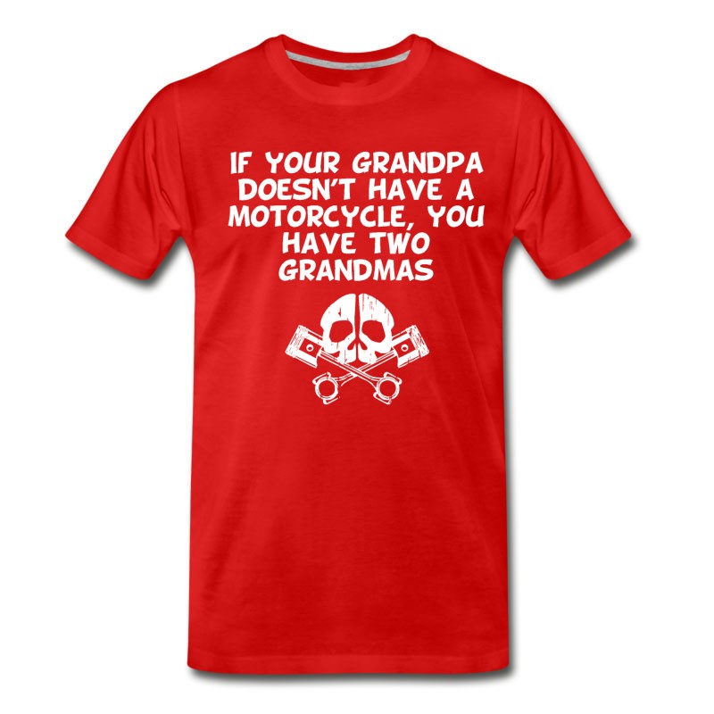 Men's If Your Grandpa Doesn't Have A Motorcycle T-Shirt