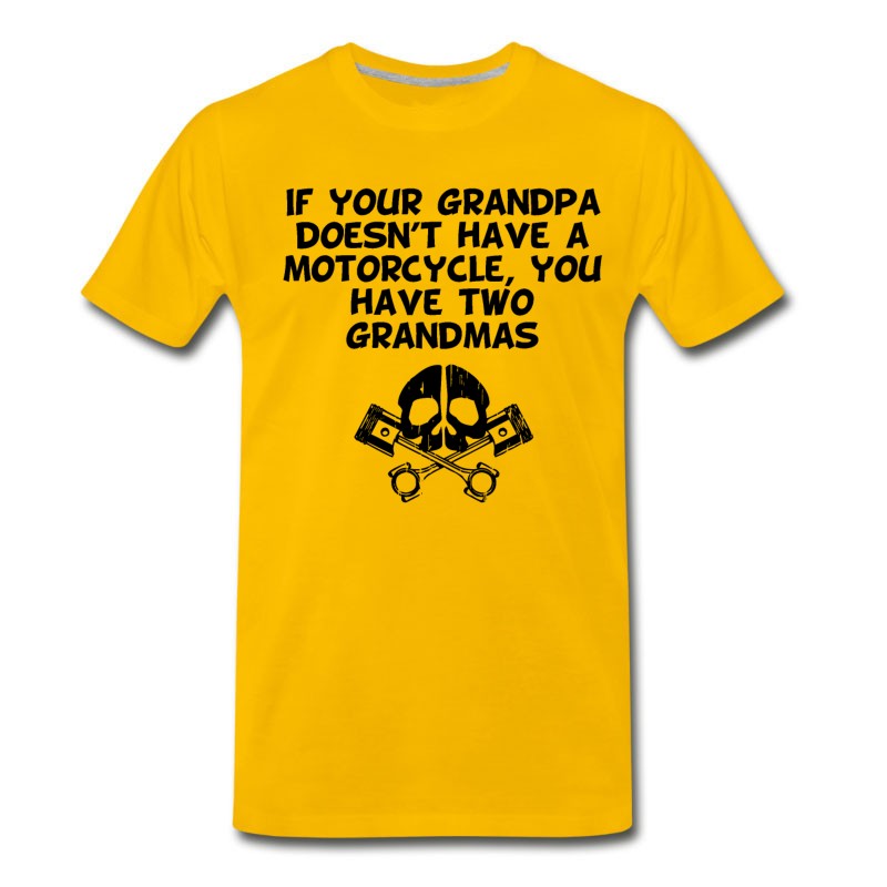 Men's If Your Grandpa Doesn't Have A Motorcycle T-Shirt