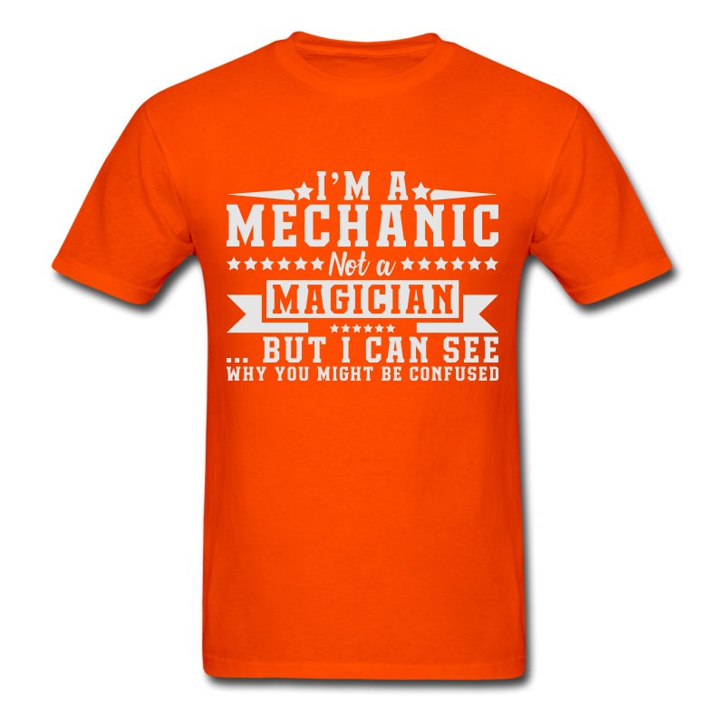 Men's I'm A Mechanic Not A Magician Be Confused T-Shirt