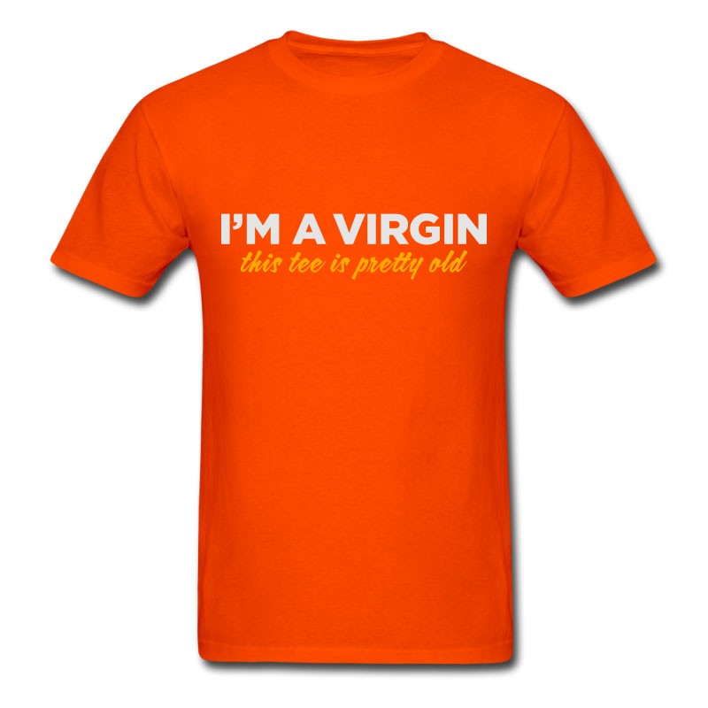 Men's I'm A Virgin. This Tee Is Pretty Old. T-Shirt