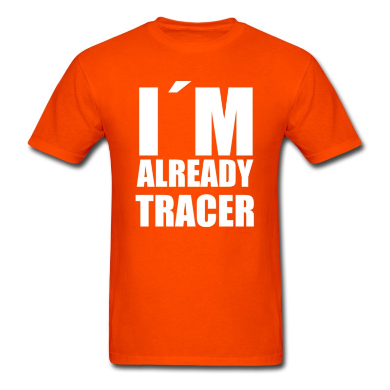 Men's I'm Already Tracer Meme Funny Gift Gag Saying T-Shirt