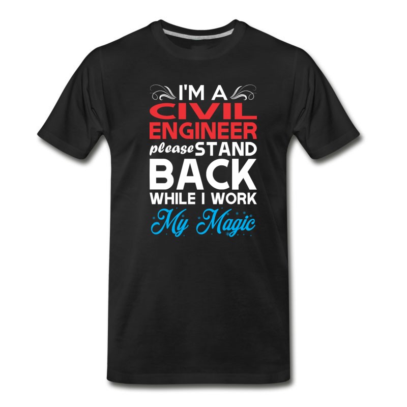 Men's Im Civil Engineer Stand Back I Work My Magic T-Shirt