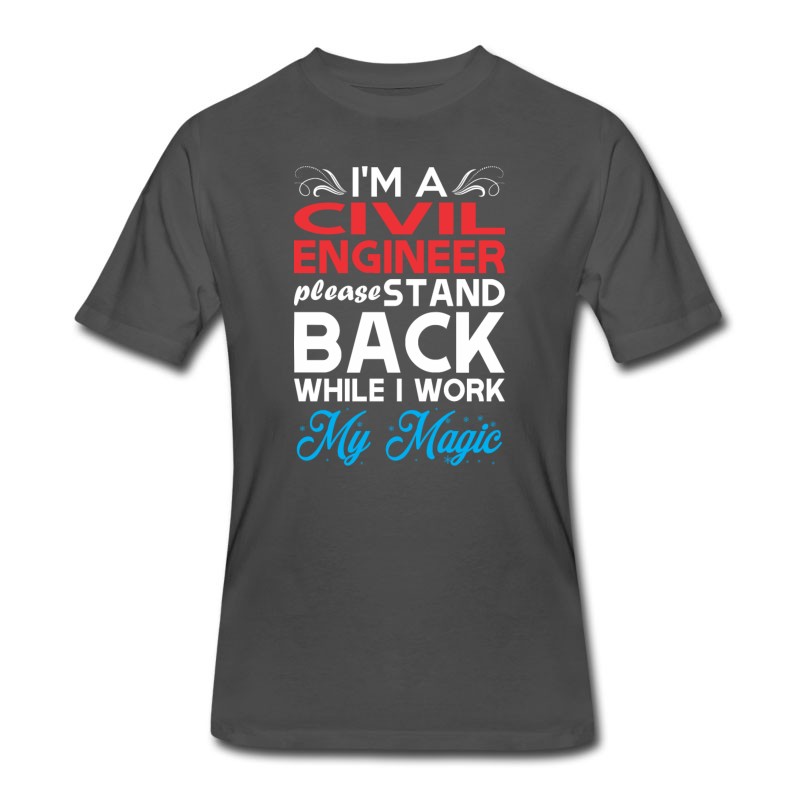 Men's Im Civil Engineer Stand Back I Work My Magic T-Shirt