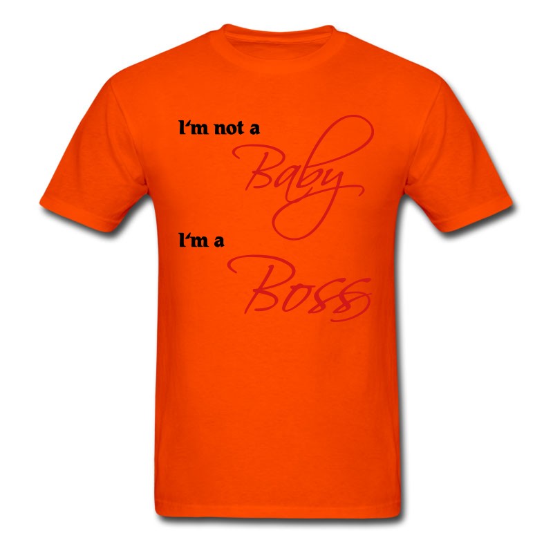 Men's I'm Not A Baby, I'm A Boss T-Shirt