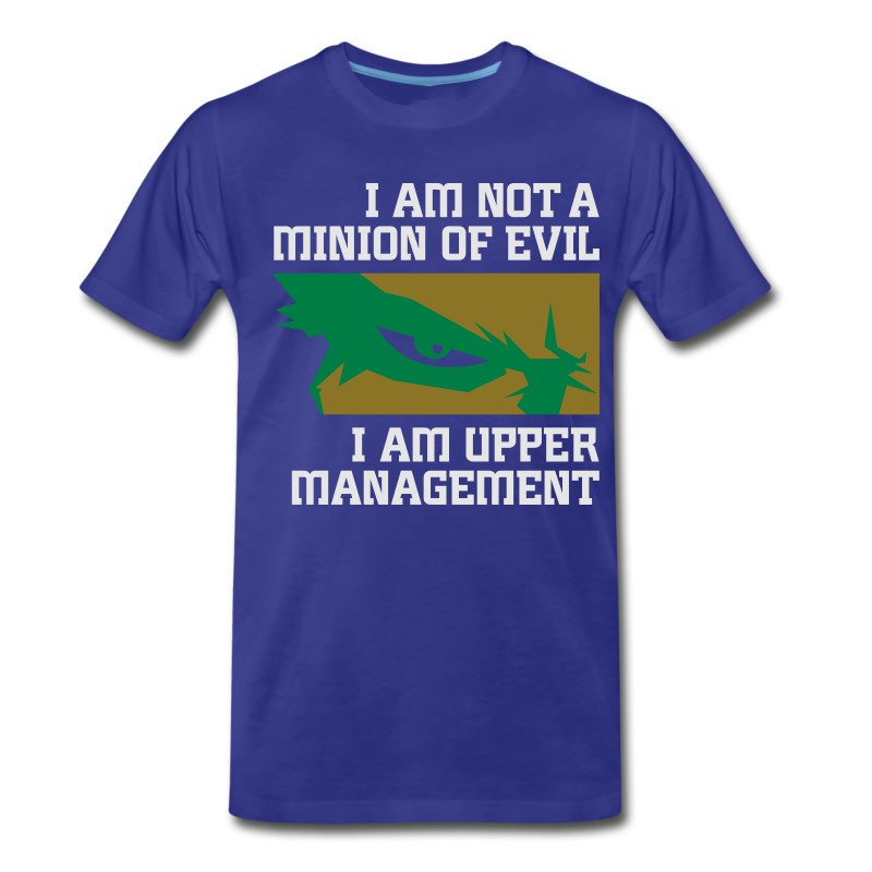 Men's I'm Not A Minion Of Evil. I Am Upper Management! T-Shirt