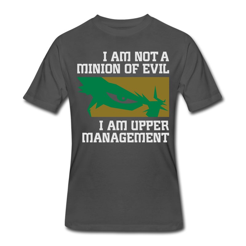 Men's I'm Not A Minion Of Evil. I Am Upper Management! T-Shirt