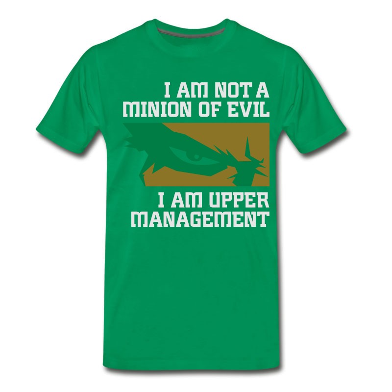 Men's I'm Not A Minion Of Evil. I Am Upper Management! T-Shirt