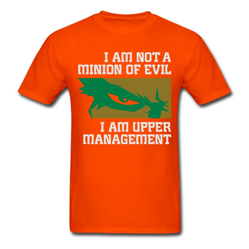 Men's I'm Not A Minion Of Evil. I Am Upper Management! T-Shirt