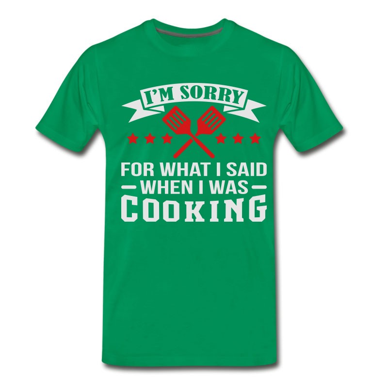 Men's I'm Sorry When I Was Cooking T-Shirt