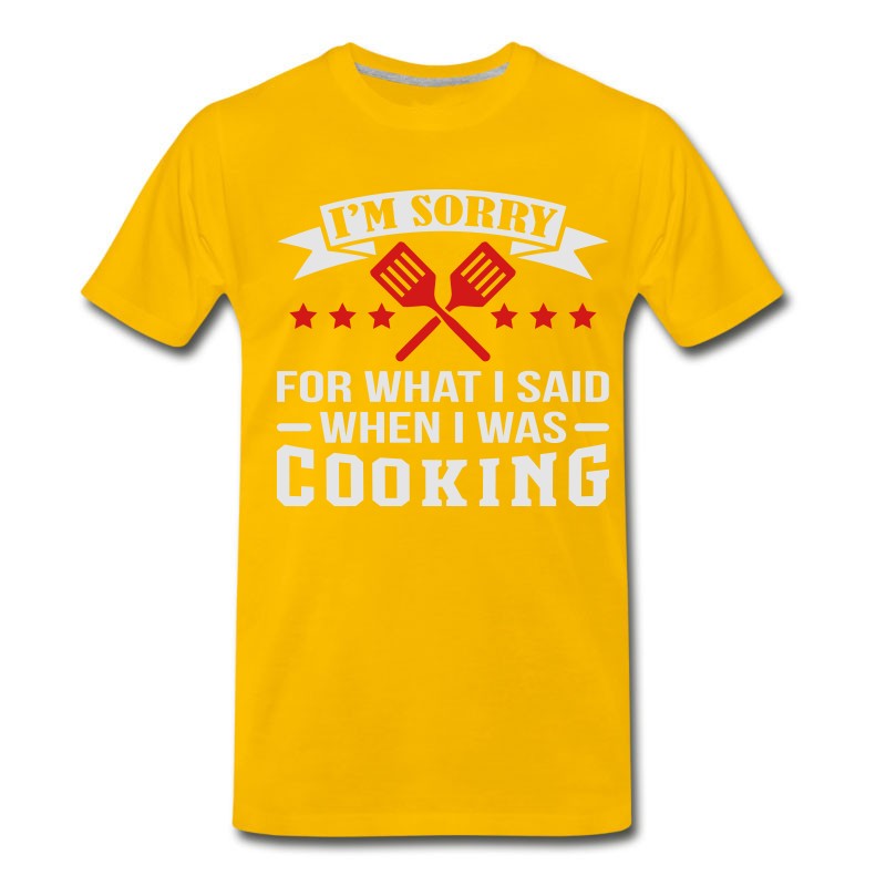 Men's I'm Sorry When I Was Cooking T-Shirt