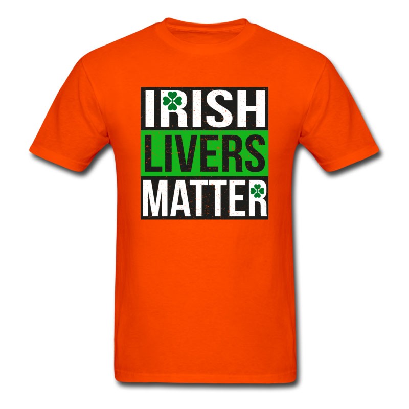 Men's Irish Livers Matter - Funny St Patricks Day Shirt T-Shirt