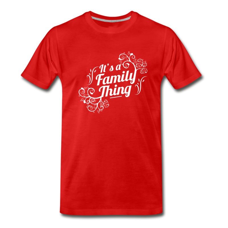 Men's It's A Family Thing T-Shirt