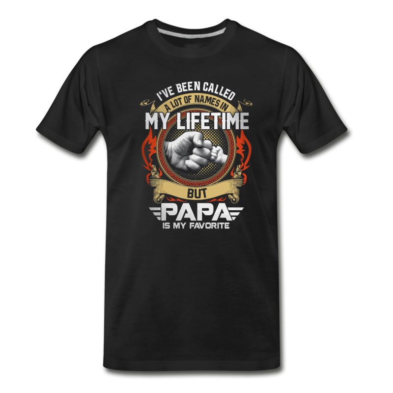 Men's I've Been Called A Lot Of Names In My Lifetime T-Shirt