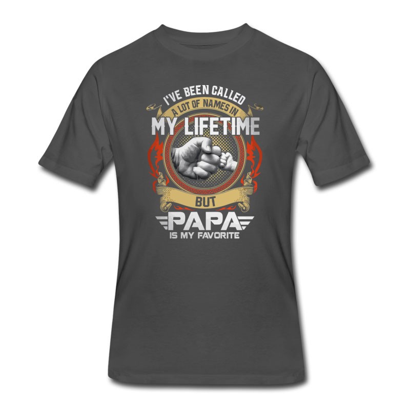 Men's I've Been Called A Lot Of Names In My Lifetime T-Shirt