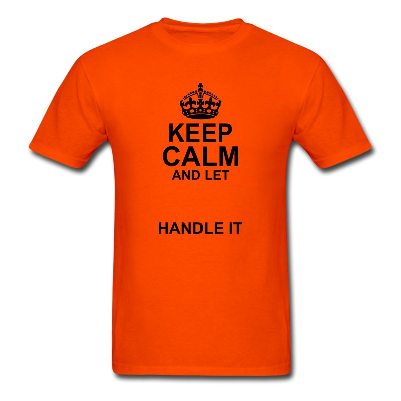 Men's Keep Calm And Let "Your Name" Handle It T-Shirt