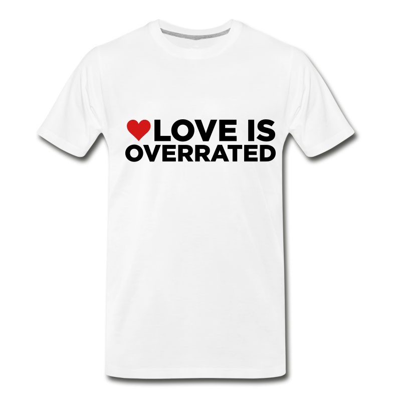 Men's Love Is Overrated T-Shirt