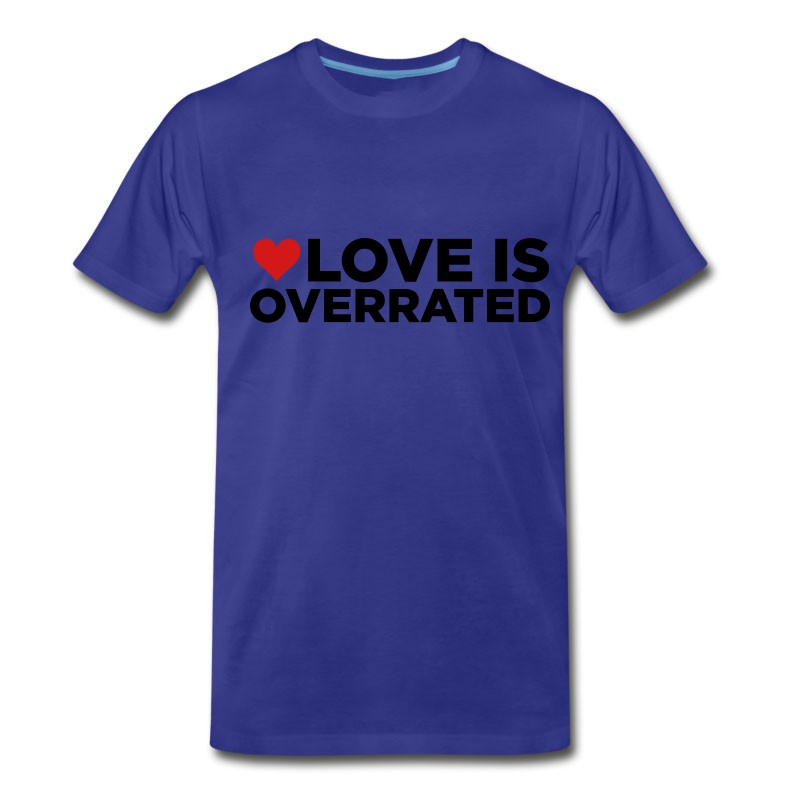 Men's Love Is Overrated T-Shirt