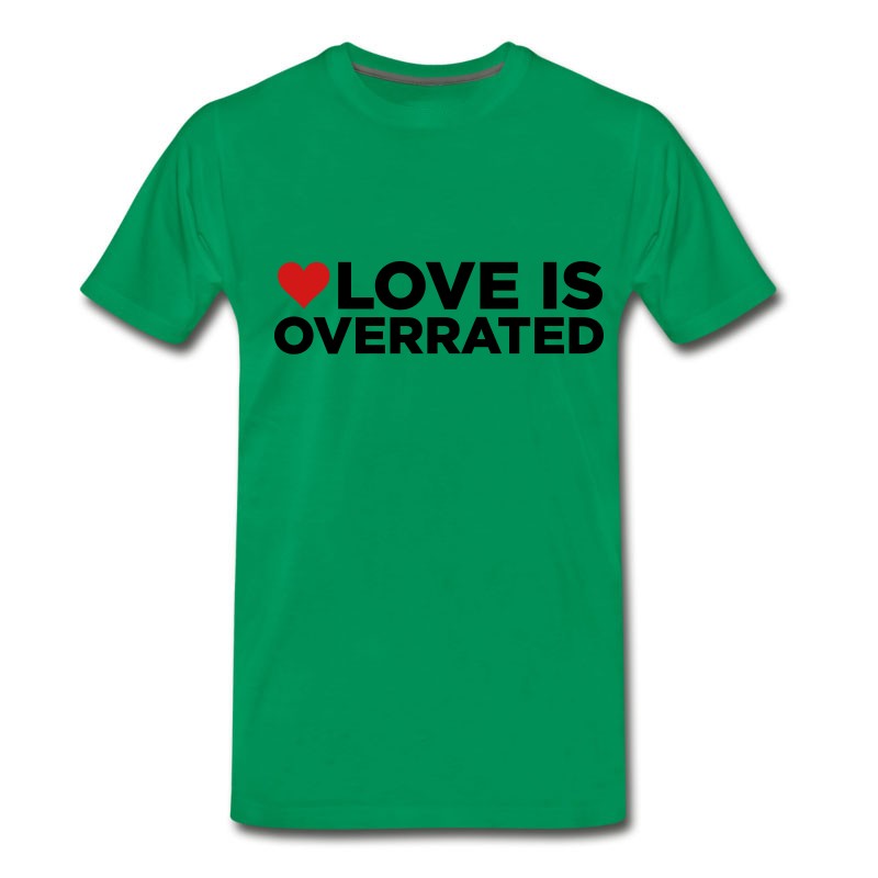 Men's Love Is Overrated T-Shirt