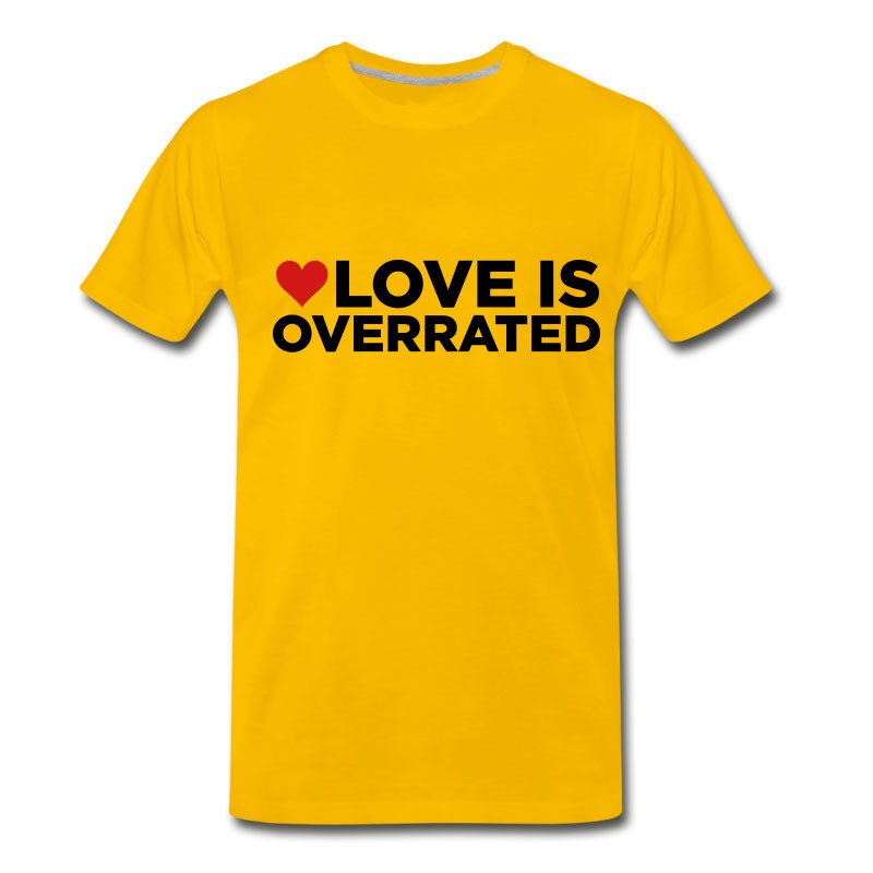 Men's Love Is Overrated T-Shirt