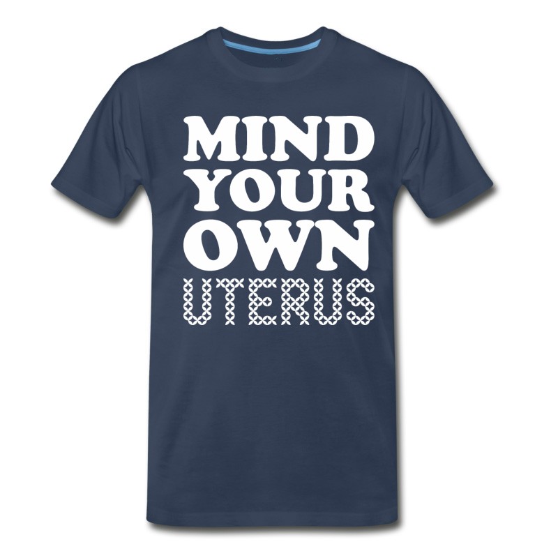 Men's Mind Your Own Uterus T-Shirt