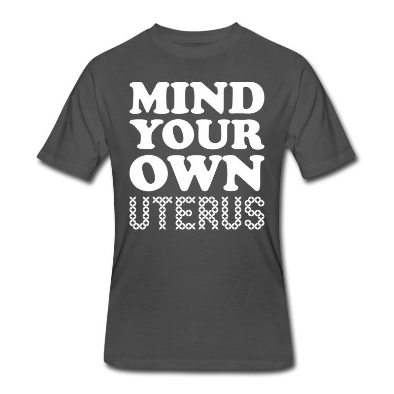 Men's Mind Your Own Uterus T-Shirt