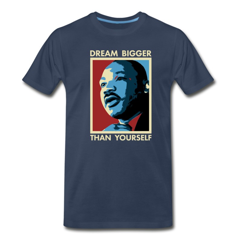 Men's MLK Dream Bigger Than Yourself T-Shirt