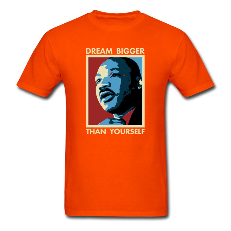 Men's MLK Dream Bigger Than Yourself T-Shirt