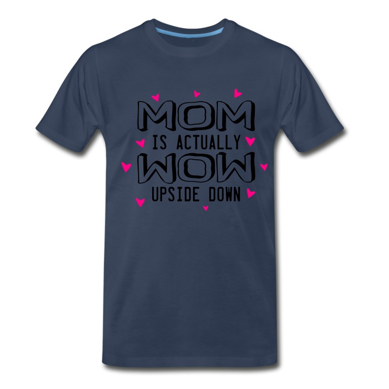 Men's Mom Is Actually Wow Upside Down T-Shirt