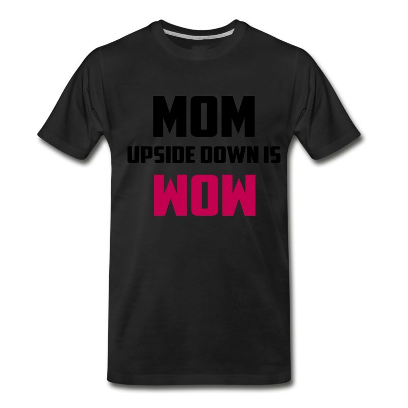 Men's Mom Upside Down T-Shirt