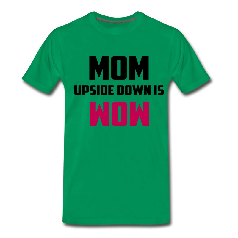 Men's Mom Upside Down T-Shirt