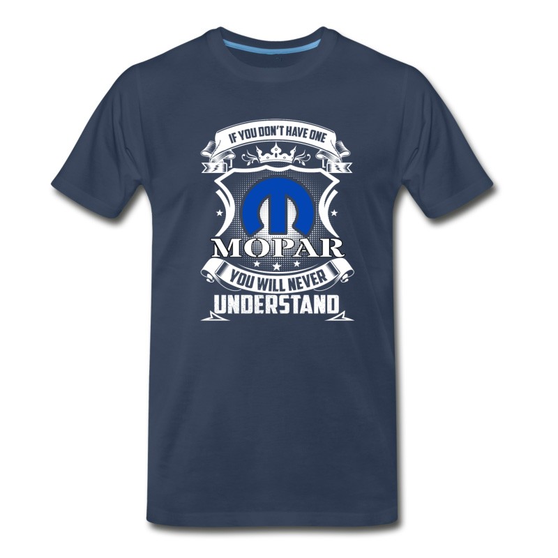 Men's Mopar - If You Don't Have One Mopar You Never Get T-Shirt