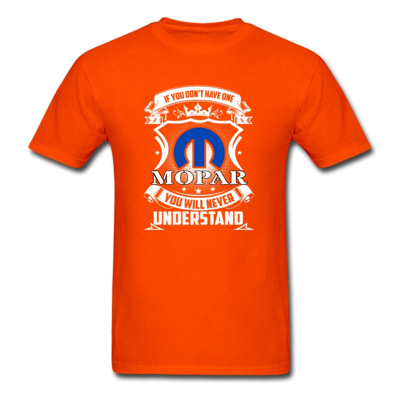 Men's Mopar - If You Don't Have One Mopar You Never Get T-Shirt