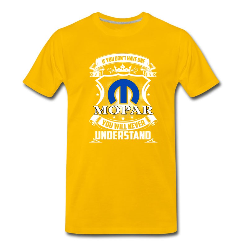 Men's Mopar - If You Don't Have One Mopar You Never Get T-Shirt