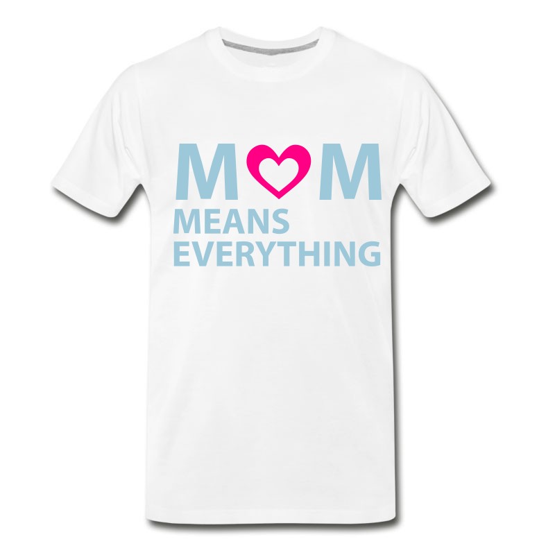 Men's Mother's Day. Mom. Mommy. Mama. Gift T-Shirt