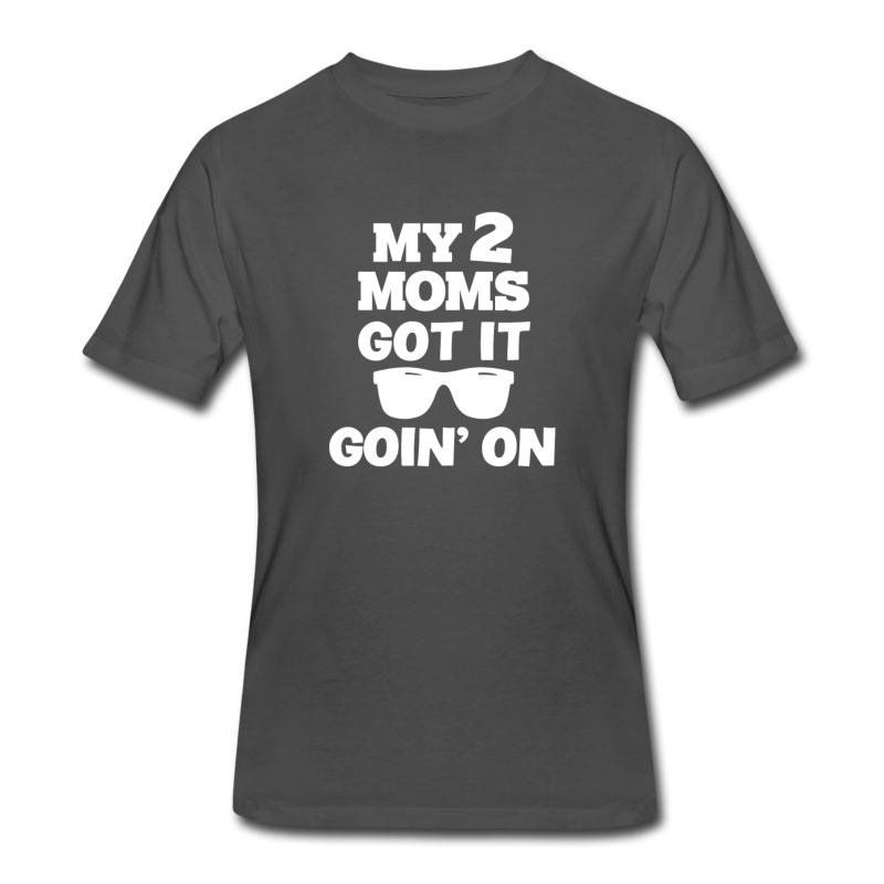 Men's My 2 Moms Got It Goin' On Funny Baby Shirt T-Shirt