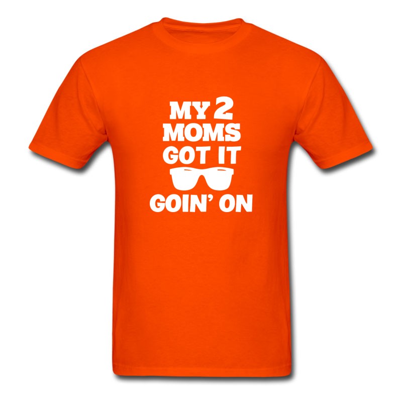 Men's My 2 Moms Got It Goin' On Funny Baby Shirt T-Shirt