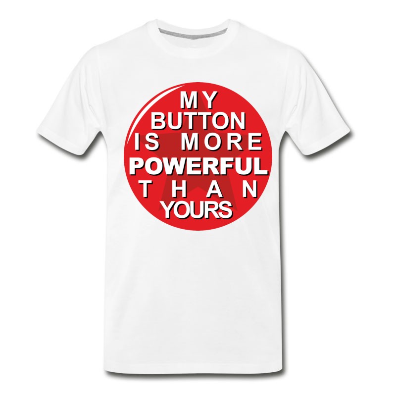 Men's My Button Is More Powerful Than Yours - Saying T-Shirt