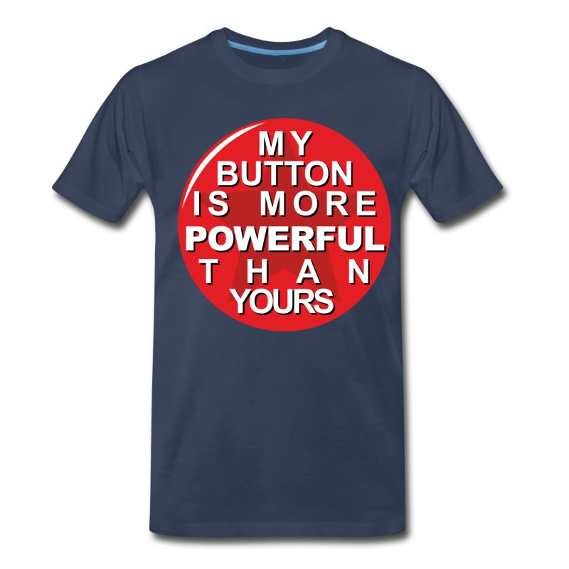 Men's My Button Is More Powerful Than Yours - Saying T-Shirt