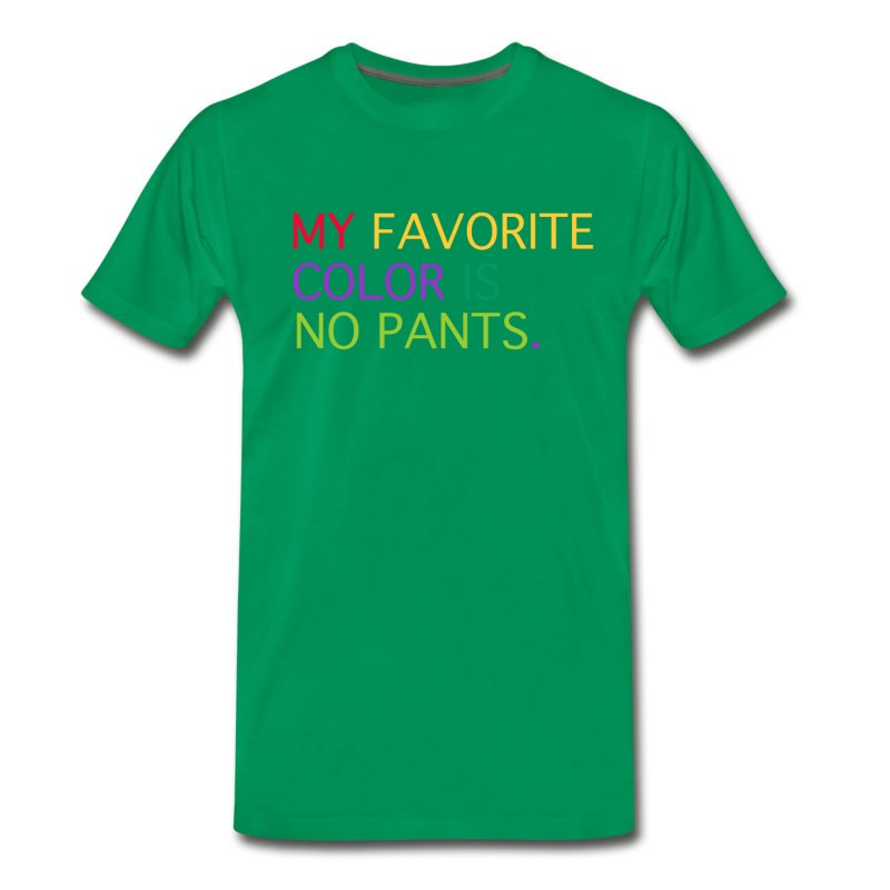 Men's MY FAVORITE COLOR IS NO PANTS T-Shirt