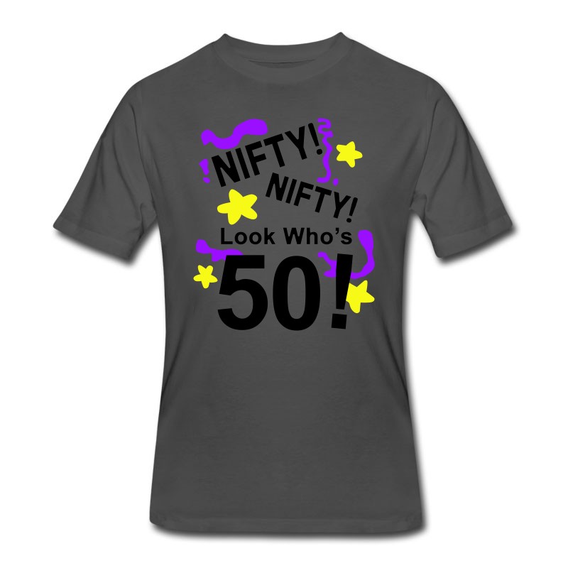 Men's Nifty Nifty Look Who's 50! T-Shirt