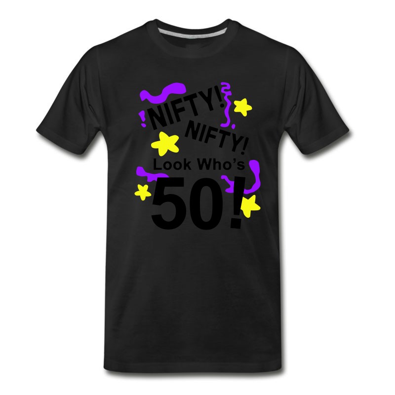 Men's Nifty Nifty Look Who's 50! T-Shirt